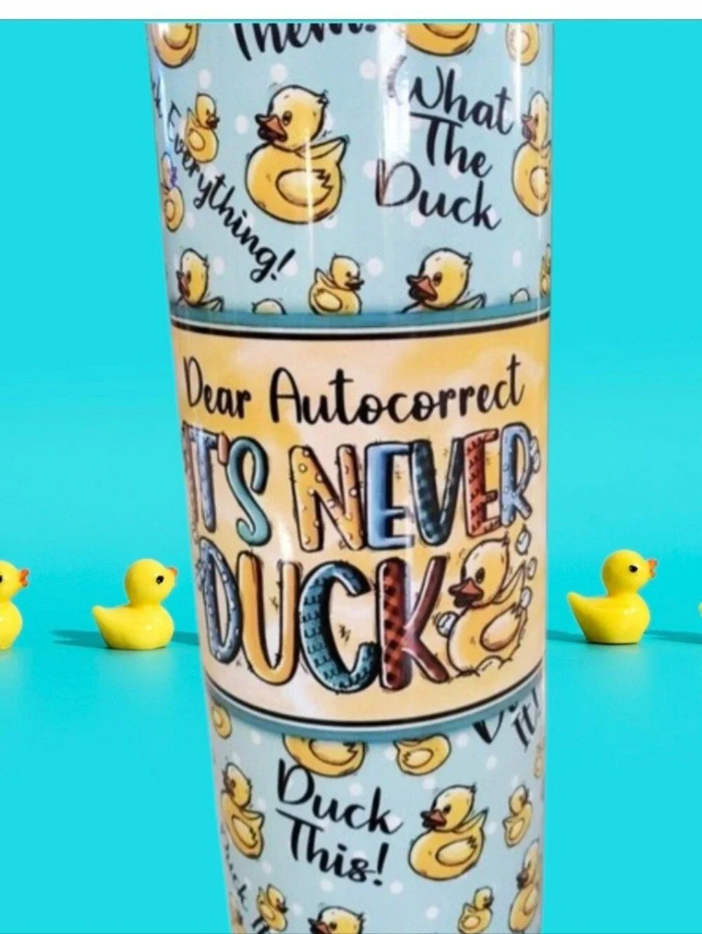 Dear Autocorrect, IT'S NEVER DUCK 20oz Tumbler with duo lids 🎉sale